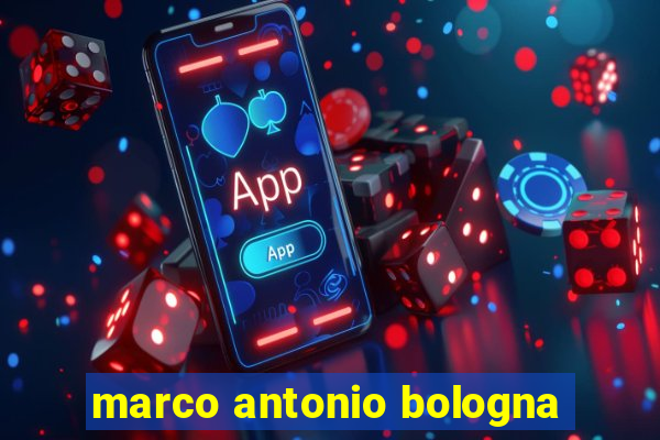 marco antonio bologna